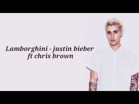 Justine Bieber - Lamborghini ( ft Chris Brown) Lyrics