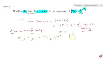 Find the 11th term from the end in the expansion of  ltmath gt  ltmrow gt  ltmsup gt  ltmrow g