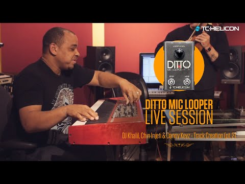 Ditto Mic Looper: DJ Khalil, Chin Injeti & Danny Keyz