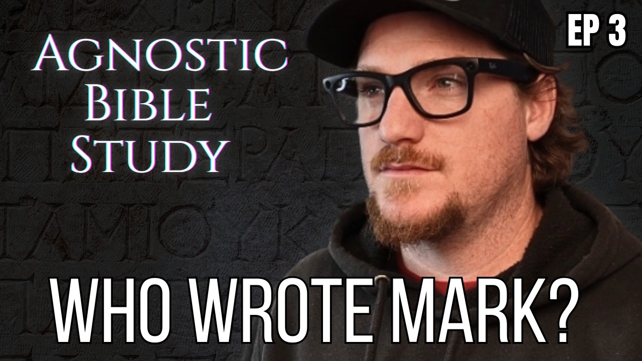 Who Wrote the Gospel of Mark? | Agnostic Bible Study Ep 3 - YouTube