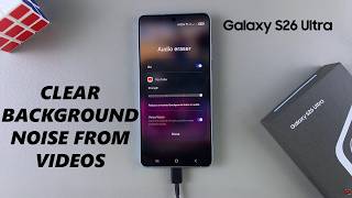 How To Remove Background Noise From YouTube Videos On Samsung Galaxy S26 / S26 Ultra