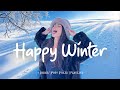 Happy Winter Comfortable Music That Makes You Feel Positive In 4K UHD For TV Indiemusic