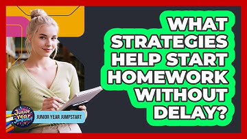 What Strategies Help Start Homework Without Delay?