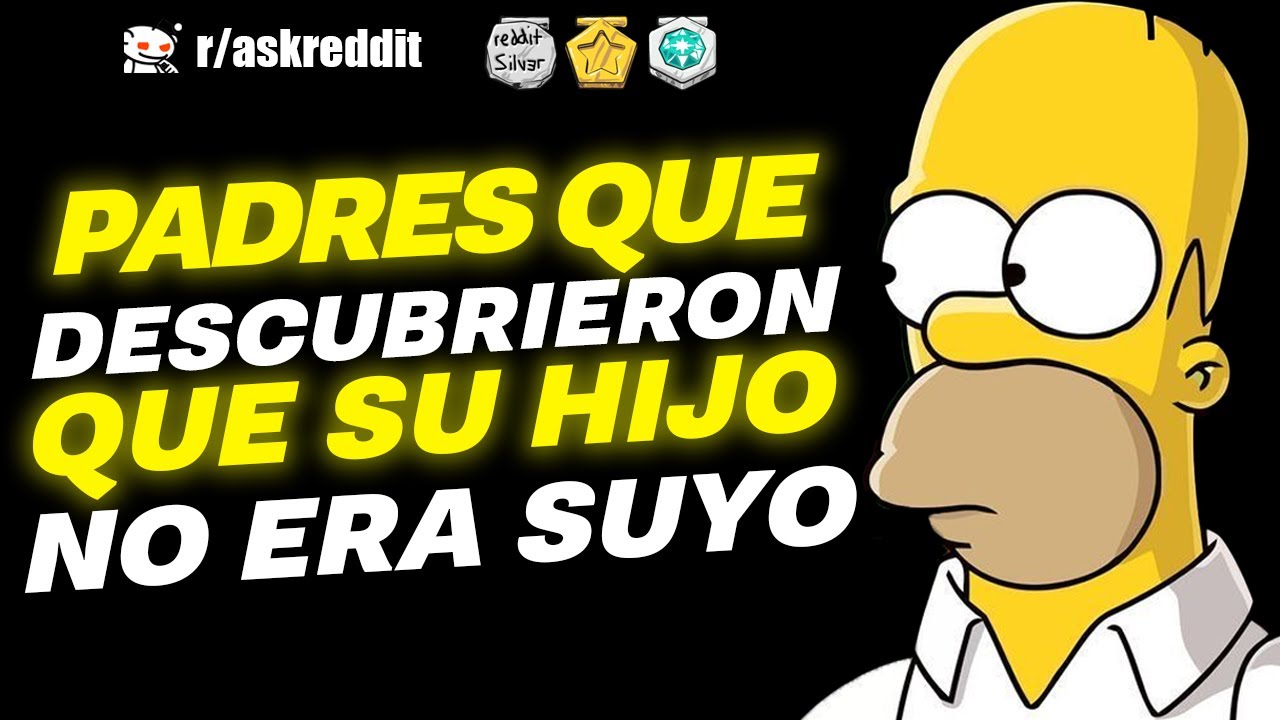Padres que descubrieron que su hijo no era suyo - Preguntas de Reddit.