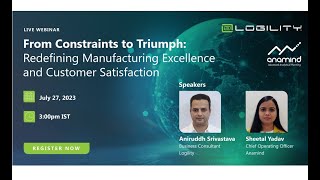 Logility Webinar: From Constraints to Triumph: Redefining Manufacturing Excellence