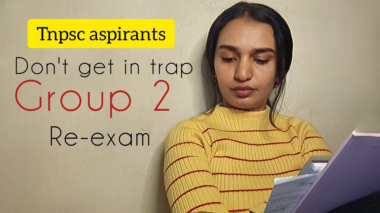 RE EXAM TNPSC GR 2 - DON'T MAD AT ME !!