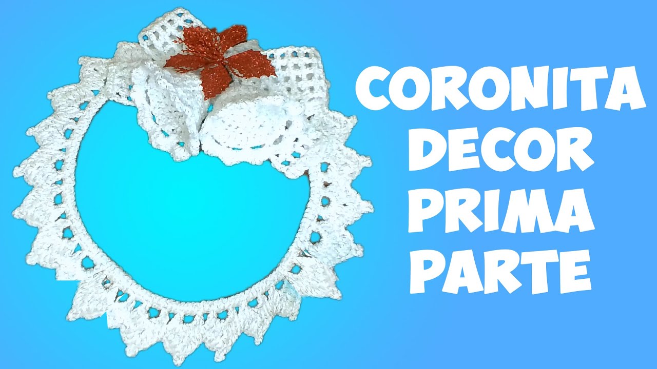 CORONITA DECOR pentru incepatoare (prima parte)