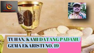 Tuhan Kami Datang PadaMU || Gema Ekaristi No. 19 || Belajar Bernyanyi