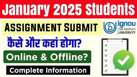 IGNOU January 2025 Assignment Submission Process: Online/Offline Info | Ignou Assignment Submission