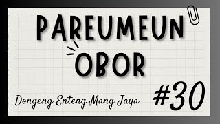 PAREUMEUN OBOR 30, Dongeng Enteng Mang Jaya, Carita Sunda @MangJayaOfficial