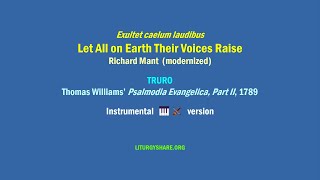 Exultet caelum laudibus: Let All on Earth Their Voices Raise [Mant / TRURO] mod.