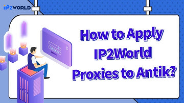 How to integrate IP2World proxies with Antik Browser?