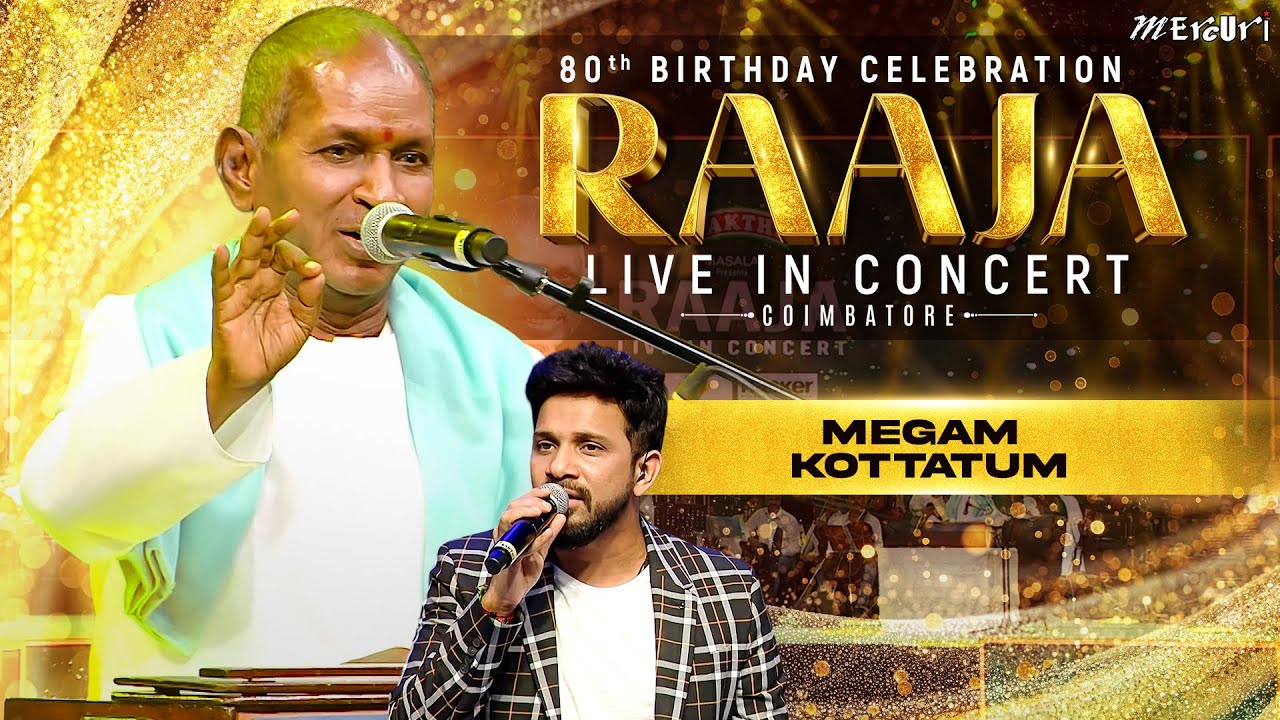 Megam Kottatum | Ilaiyaraaja 80 Birthday Celebration -Raaja Live in Concert Coimbatore | Ilaiyaraaja