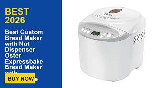 Best Custom Bread Maker with Nut Dispenser Oster Expressbake Bread Maker with GlutenFree