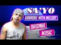 Sayo  karaoke version with melody by joseph dano