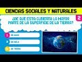 PREGUNTAS SOBRE CIENCIAS SOCIALES Y NATURALES (DESDE LOS 9 AÑOS) ¿CUÁNTO SABES DE CIENCIAS?