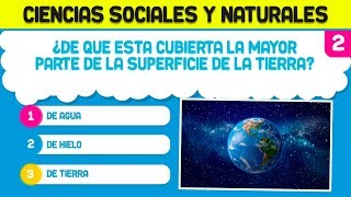 PREGUNTAS SOBRE CIENCIAS SOCIALES Y NATURALES (DESDE LOS 9 AÑOS) ¿CUÁNTO SABES DE CIENCIAS?