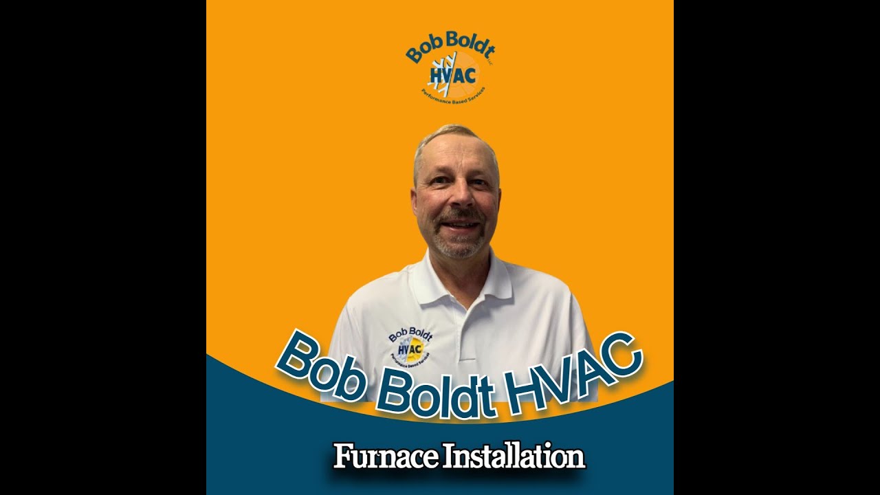 Furnace Installation - Bob Boldt HVAC