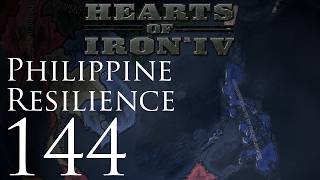 Hearts of Iron IV | Philippine Resilience | Episode 144