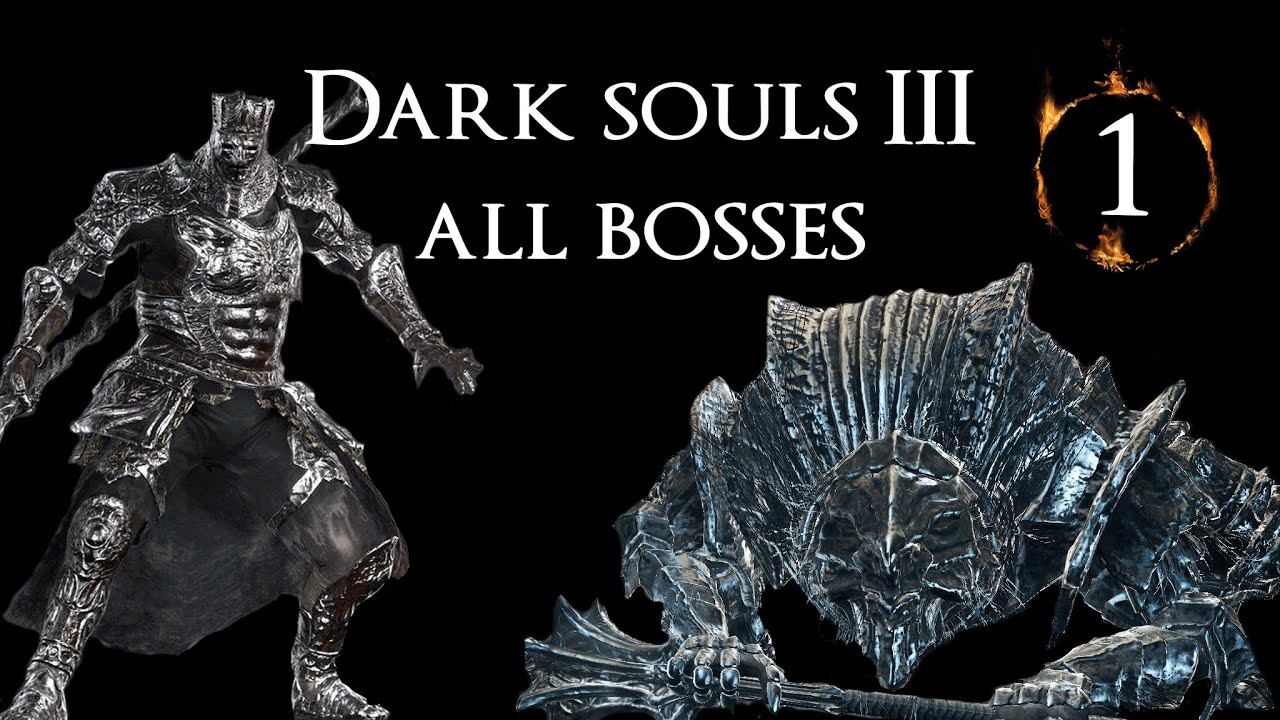 DARK SOULS 3: ALL BOSSES [PART 1] - YouTube