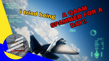 Being a QAAM Spammer for a day, and i HATE it! - Ace Combat 7