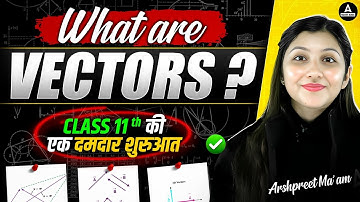 NEET 2027: Bridge Course for Class 11: What are Vectors? NCERT Preparation with Arshpreet Kaur