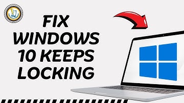 How to Fix Windows 10 Keeps Locking Randomly