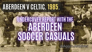 ABERDEEN SOCCER CASUALS. Undercover Report. 1985