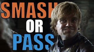 Smash or Pass: Game of Thrones Characters