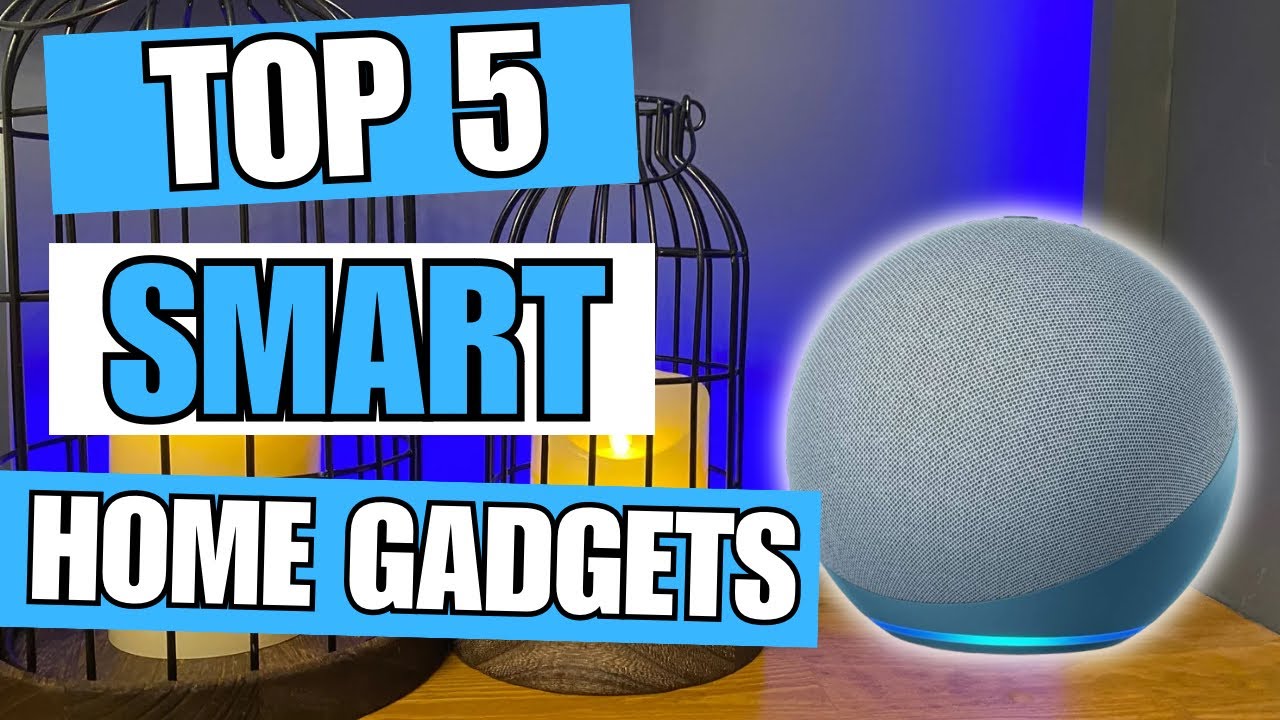 5 Must-have Smart Home Gadgets 2024 - YouTube