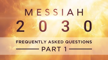 Messiah 2030 - FAQ - Part 1