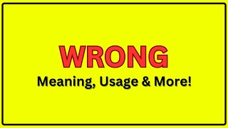 Meaning of Wrong | Pronunciation of Wrong | Wrong In a Sentence