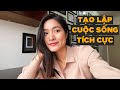 6 việc nên làm để tạo lập cuộc sống tích cực #stayhome #withme | iammaitrang