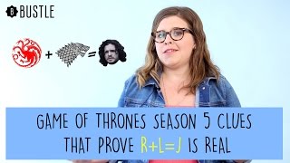 Game of Thrones: Season 5 Proof that R+L = J is Real