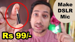 Convert any Mic to DSLR mic just for 99/- TRRS to TRS adapter