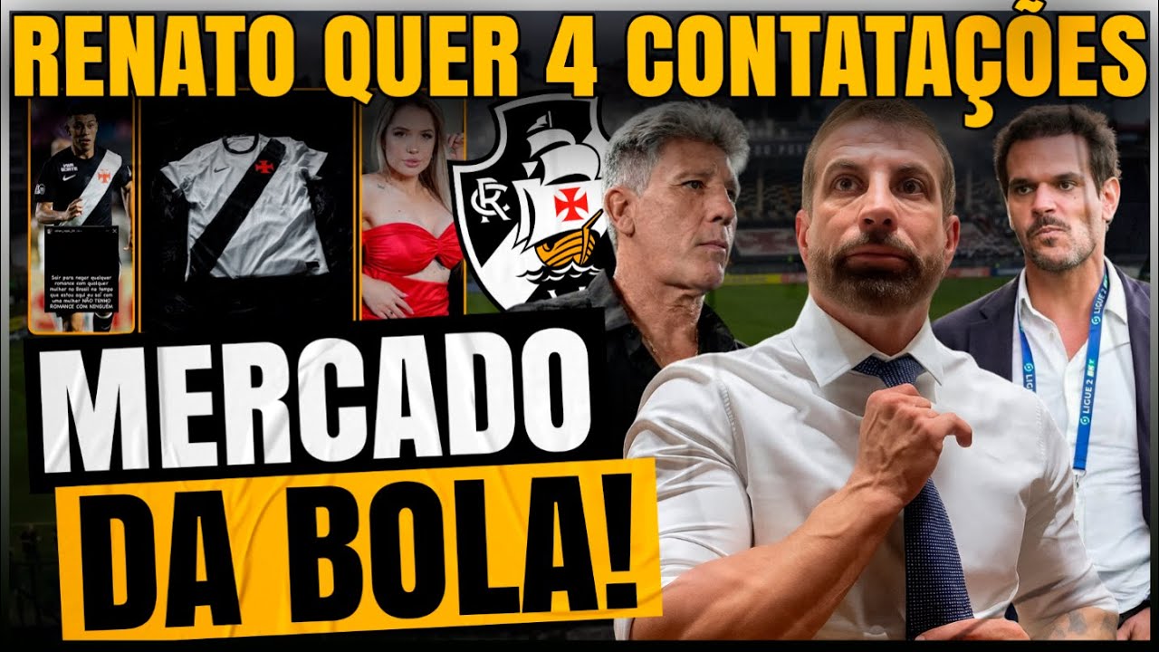 ELE JÁ IDENTIFICOU! RENATO GAÚCHO QUER 4 NOVOS JOGADORES PARA O VASCO!