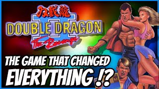 DOUBLE DRAGON 2 THE REVENGE  History of the Game That Changed Everything Forever !?