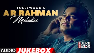 Tollywood'S A R Rahman Melodies | Telugu All Time Hits Melodies | Heart Touching Audio Jukebox