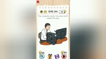 Brain Test Level 249 the computer works too slow and it makes him sad
