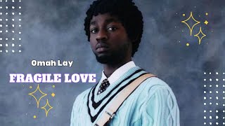 Omah Lay - Fragile Love (Lyrics Video) 