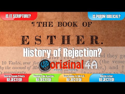 Book of Esther:A History of Rejection. Is It Scripture? Is Purim Biblical? Original Canon Series: 4A