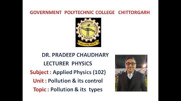 102 | Pollution & its types | Dr. Pradeep Chaudhary Lecturer | GPC Chittorgarh