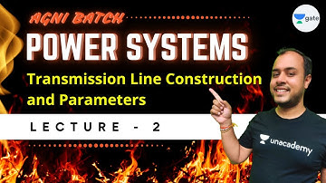 Transmission Line Construction & Parameter | L2 | Power Systems | #HPCL | Agni Batch | #AnkitGoyal