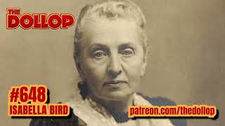 The Dollop Podcast Ep 648- Isabella Bird