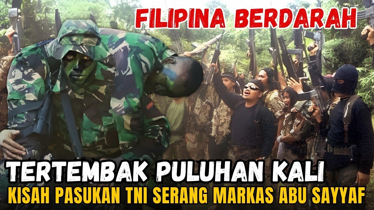 TRAGEDI FILIPINA BERDARAH !!! BEGINI KISAH TNI SERANG HABIS-HABISAN MARKAS ABU SAYYAF ...