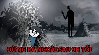 [Full] Đừng đi ra ngoài sau 9h tối, nếu không nó sẽ tìm đến nhà và ăn thịt.. | Ốpla Sub