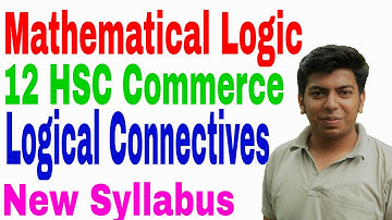 Mathematical Logic | Logical connectives | Class 12 Commerce HSC Board | New Syllabus