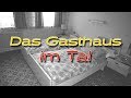 Ein trauriger Anblick - Das Gasthaus im Tal