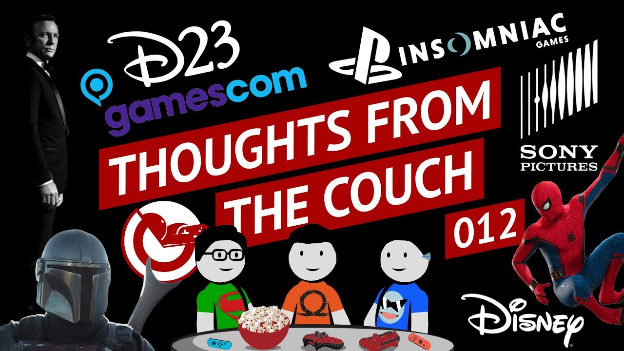Gamescom and D23 2019 Highlights, MCU Spider-Man, Bond 25 | Thoughts from the Couch #12