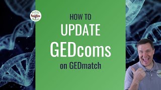 How to Update Family Trees to GEDmatch Using GEDcoms